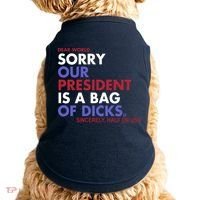 Dear World Sorry Our President Is A Bag Of Dicks Doggie Tank thumb 0