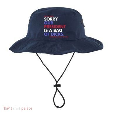 Dear World Sorry Our President Is A Bag Of Dicks Bucket Hat