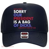 Dear World Sorry Our President Is A Bag Of Dicks Hat thumb 0