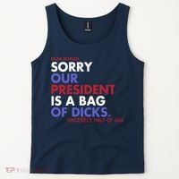 Dear World Sorry Our President Is A Bag Of Dicks Tank Top thumb 2