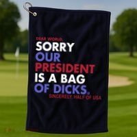 Dear World Sorry Our President Is A Bag Of Dicks Golf Towel thumb 1