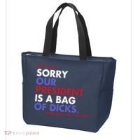 Dear World Sorry Our President Is A Bag Of Dicks Tote Bag thumb 3