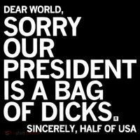 Dear World Sorry Our President Is A Bag Of Dicks Sincerely Coffee Mug thumb 5