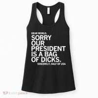 Dear World Sorry Our President Is A Bag Of Dicks Sincerely Women's Tank Top thumb 0
