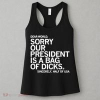 Dear World Sorry Our President Is A Bag Of Dicks Sincerely Women's Tank Top thumb 3