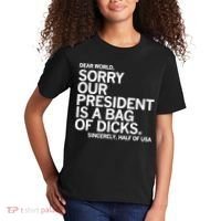 Dear World Sorry Our President Is A Bag Of Dicks Sincerely Kids T-Shirt thumb 2