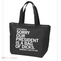 Dear World Sorry Our President Is A Bag Of Dicks Sincerely Tote Bag thumb 3