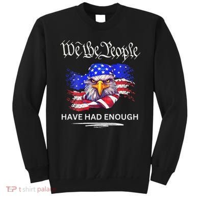 Design We The People Have Had Enough Sweatshirt