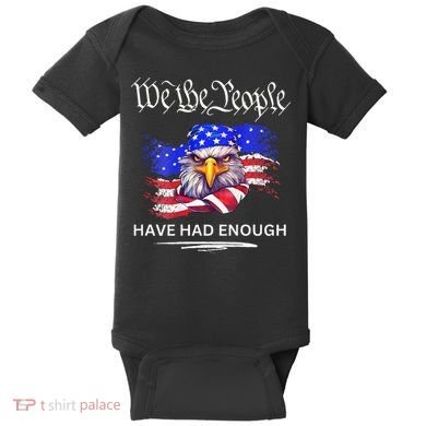 Design We The People Have Had Enough Baby Bodysuit