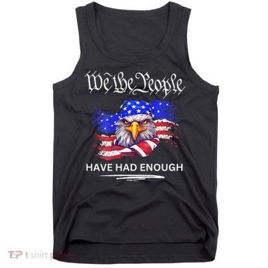 Design We The People Have Had Enough Tank Top