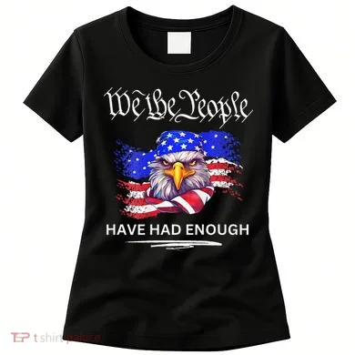 Design We The People Have Had Enough Women's T-Shirt