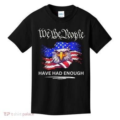 Design We The People Have Had Enough Kids T-Shirt