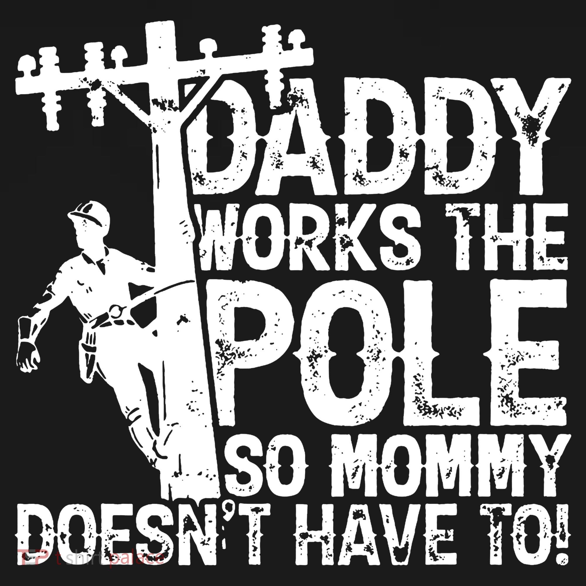 Daddy Works The Pole So Mommy DoesnT Have To Electrician Mousepad