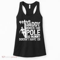 Daddy Works The Pole So Mommy DoesnT Have To Electrician Women's Tank Top thumb 0