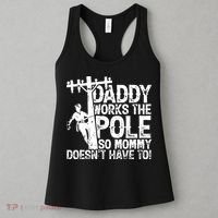 Daddy Works The Pole So Mommy DoesnT Have To Electrician Women's Tank Top thumb 3