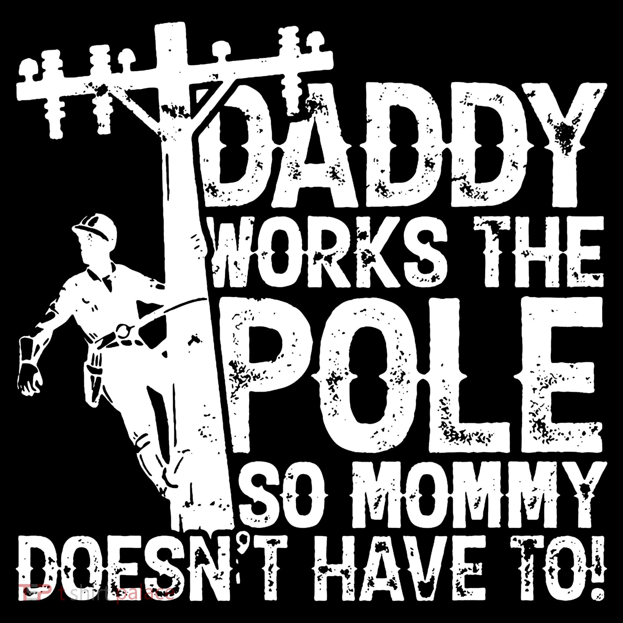 Daddy Works The Pole So Mommy DoesnT Have To Electrician Women's Tank Top