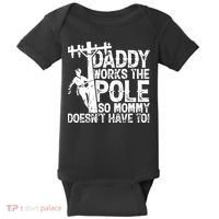 Daddy Works The Pole So Mommy DoesnT Have To Electrician Baby Bodysuit thumb 0
