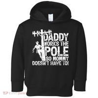 Daddy Works The Pole So Mommy DoesnT Have To Electrician Toddler Hoodie thumb 0