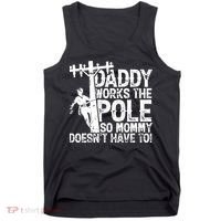 Daddy Works The Pole So Mommy DoesnT Have To Electrician Tank Top thumb 0