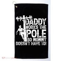 Daddy Works The Pole So Mommy DoesnT Have To Electrician Golf Towel thumb 0