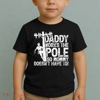 Daddy Works The Pole So Mommy DoesnT Have To Electrician Toddler T-Shirt thumb 2