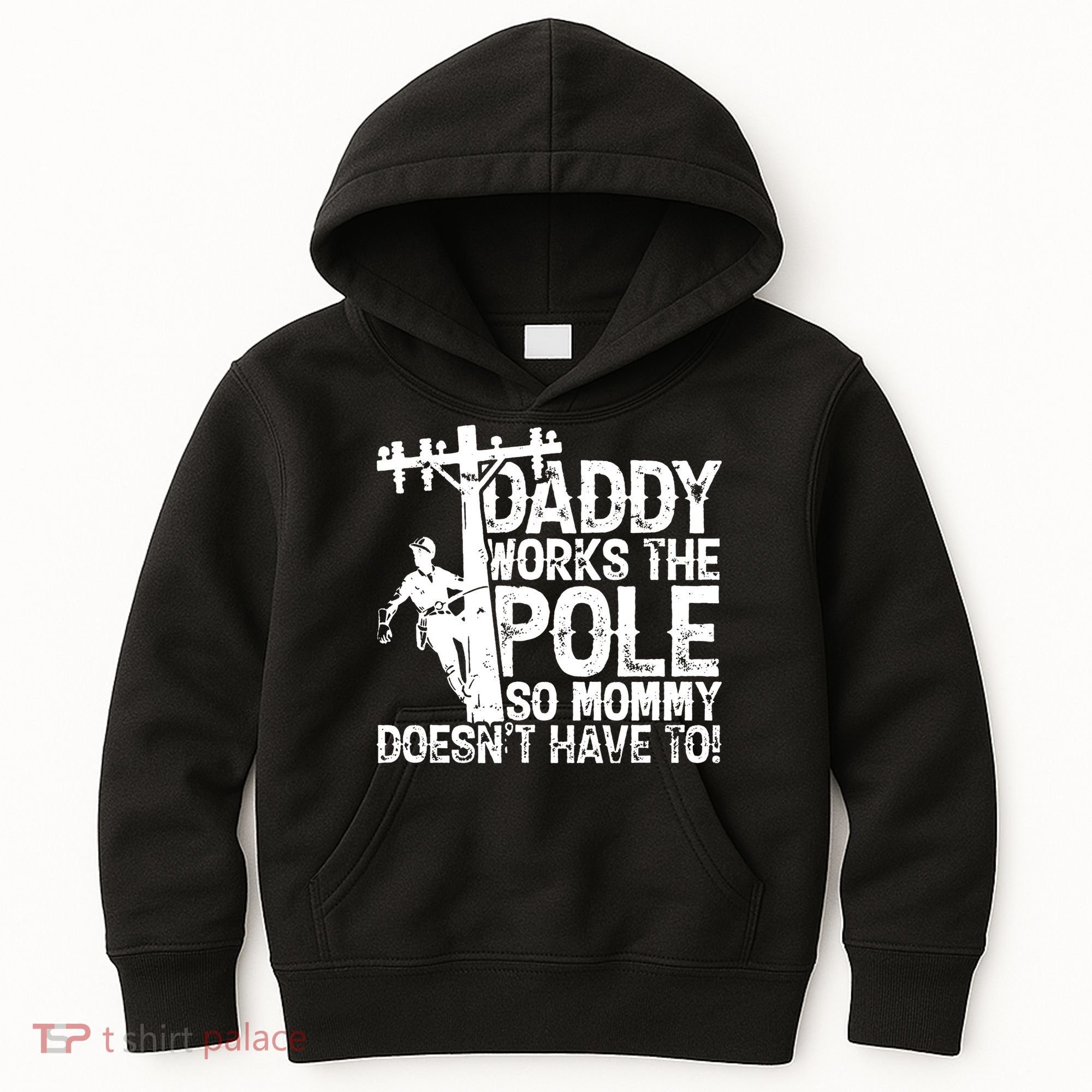 Daddy Works The Pole So Mommy DoesnT Have To Electrician Kids Hoodie