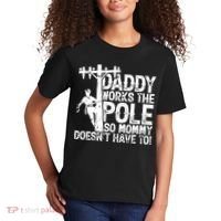 Daddy Works The Pole So Mommy DoesnT Have To Electrician Kids T-Shirt thumb 2