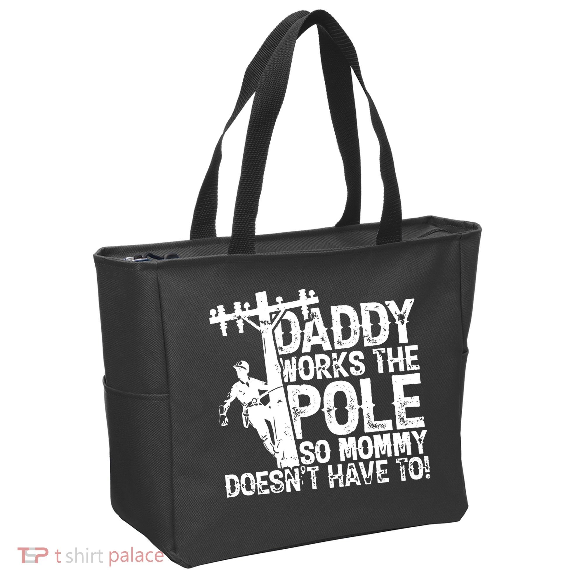 Daddy Works The Pole So Mommy DoesnT Have To Electrician Tote Bag