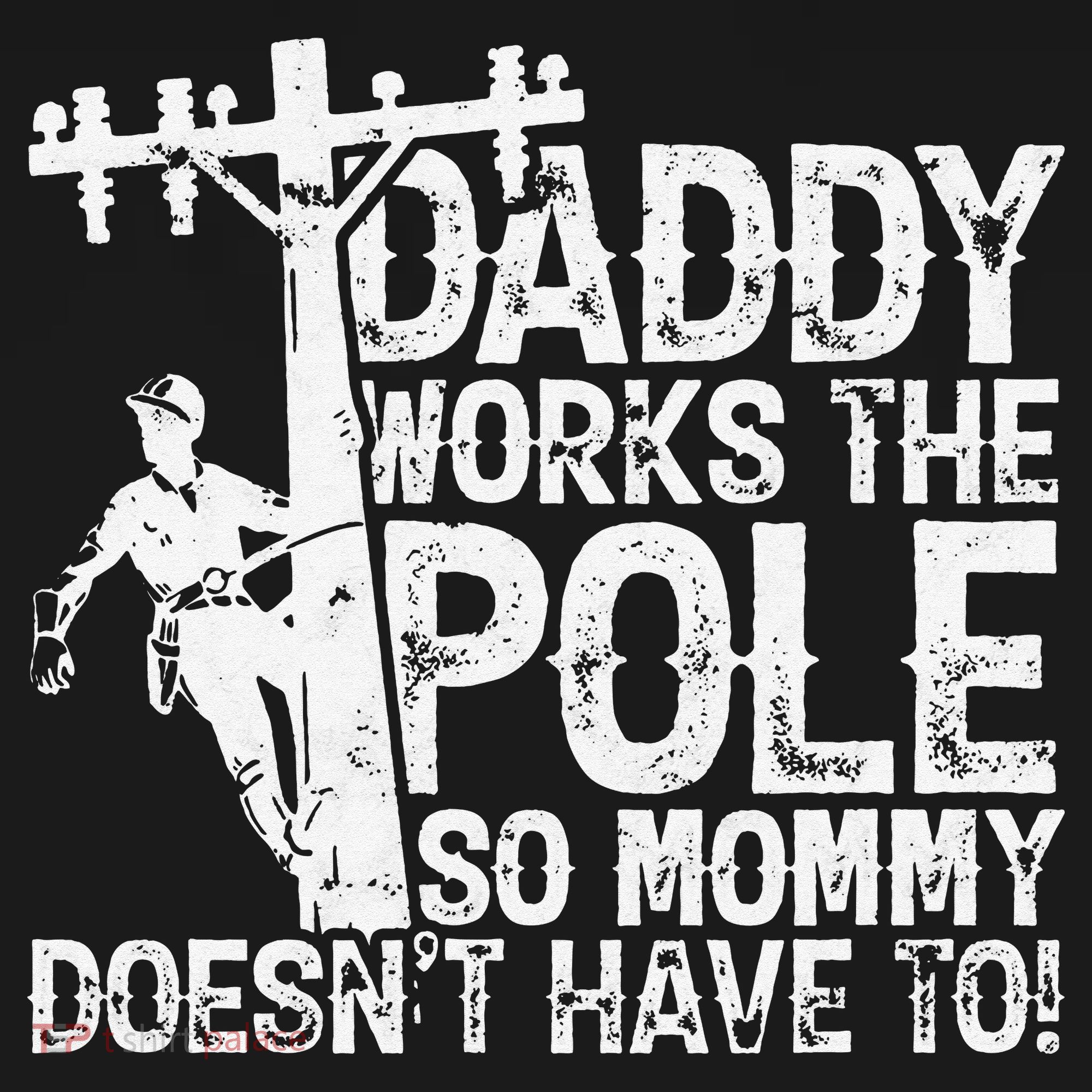 Daddy works the pole so mommy doesn't have to electrician Long Sleeve Shirt