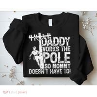 Daddy works the pole so mommy doesn't have to electrician Sweatshirt thumb 2