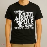 Daddy works the pole so mommy doesn't have to electrician T-Shirt thumb 3