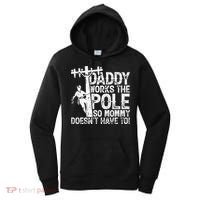 Daddy works the pole so mommy doesn't have to electrician Women's Hoodie thumb 0