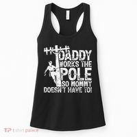 Daddy works the pole so mommy doesn't have to electrician Women's Tank Top thumb 0