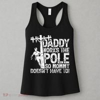 Daddy works the pole so mommy doesn't have to electrician Women's Tank Top thumb 3