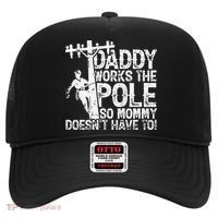 Daddy works the pole so mommy doesn't have to electrician Hat thumb 0