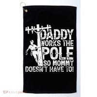 Daddy works the pole so mommy doesn't have to electrician Golf Towel thumb 0