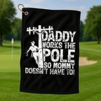 Daddy works the pole so mommy doesn't have to electrician Golf Towel thumb 1