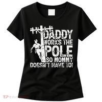 Daddy works the pole so mommy doesn't have to electrician Women's T-Shirt thumb 0