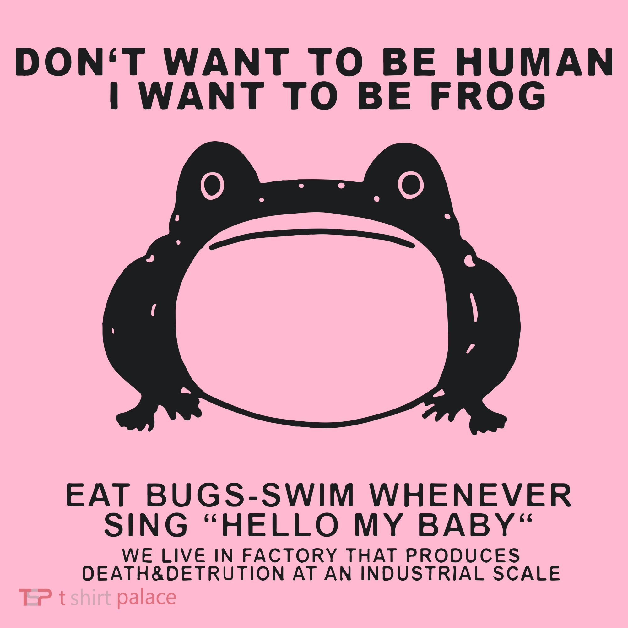 Don’t Want To Be Human I Want To Be Frog Coaster