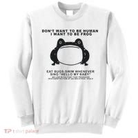 Don’t Want To Be Human I Want To Be Frog Sweatshirt thumb 0