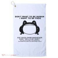Don’t Want To Be Human I Want To Be Frog Golf Towel thumb 0