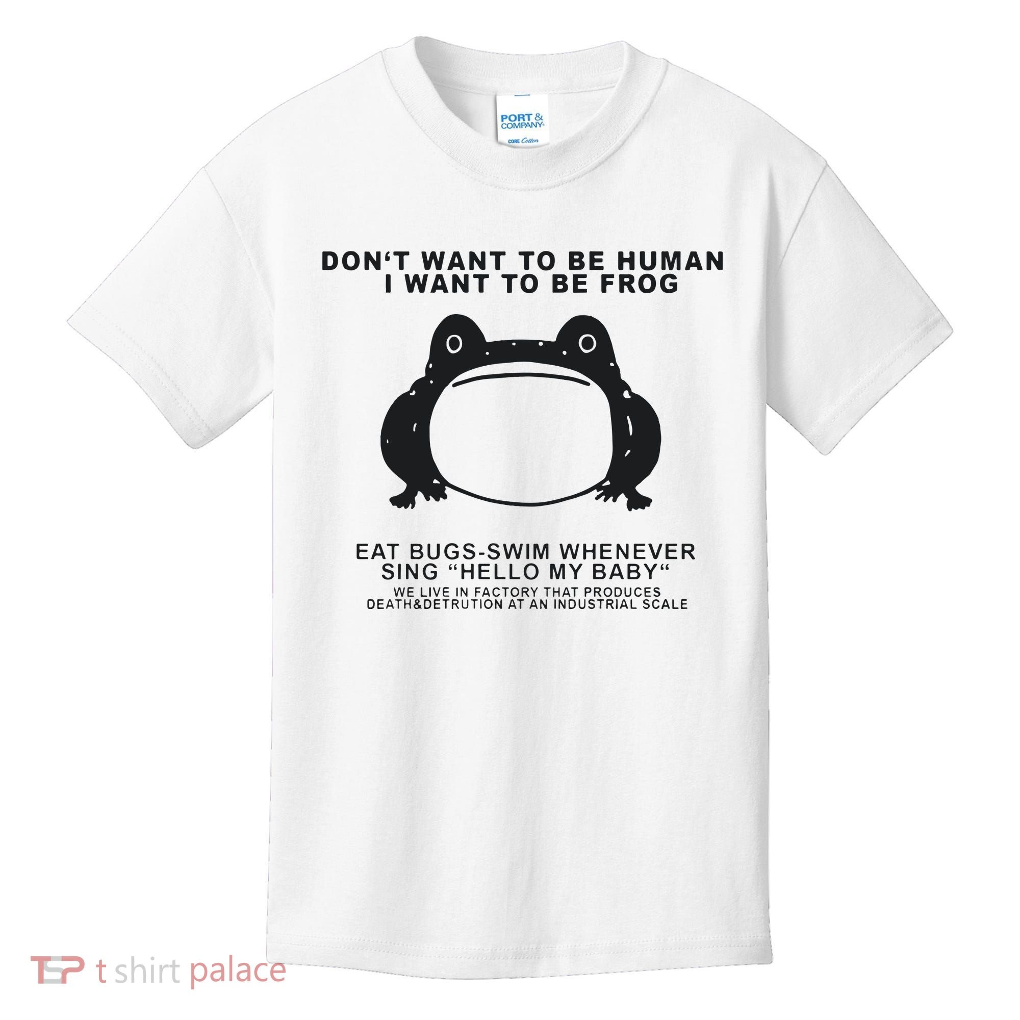 Don’t Want To Be Human I Want To Be Frog Kids T-Shirt