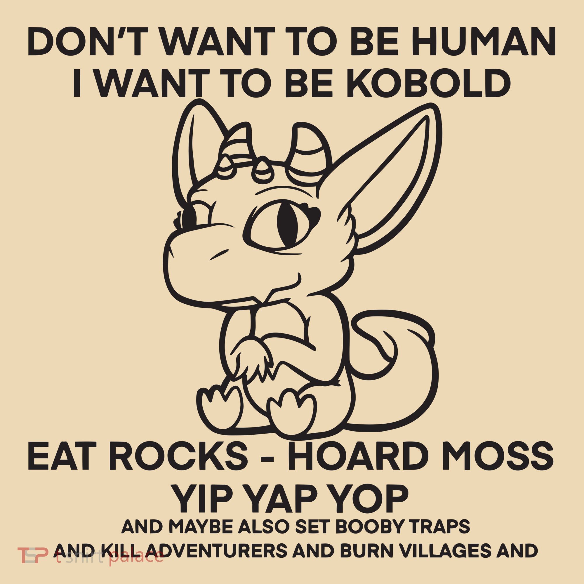 DonT Want To Be Human I Want To Be Kobold Eat Rocks Hoard Moss Yip Yap Yop Tote Bag
