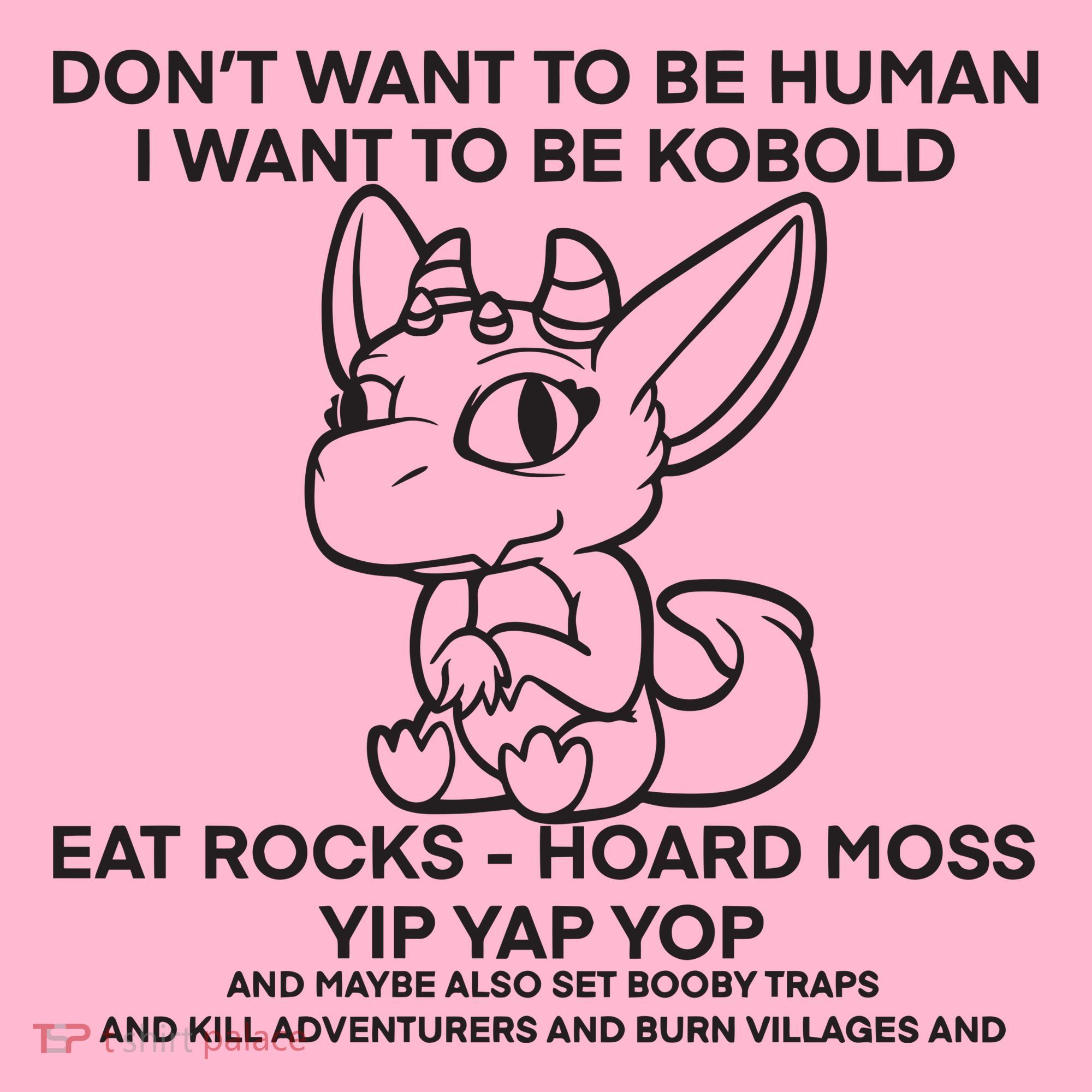 DonT Want To Be Human I Want To Be Kobold Eat Rocks Hoard Moss Yip Yap Yop Coaster