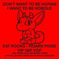 DonT Want To Be Human I Want To Be Kobold Eat Rocks Hoard Moss Yip Yap Yop Santa Hat thumb 1