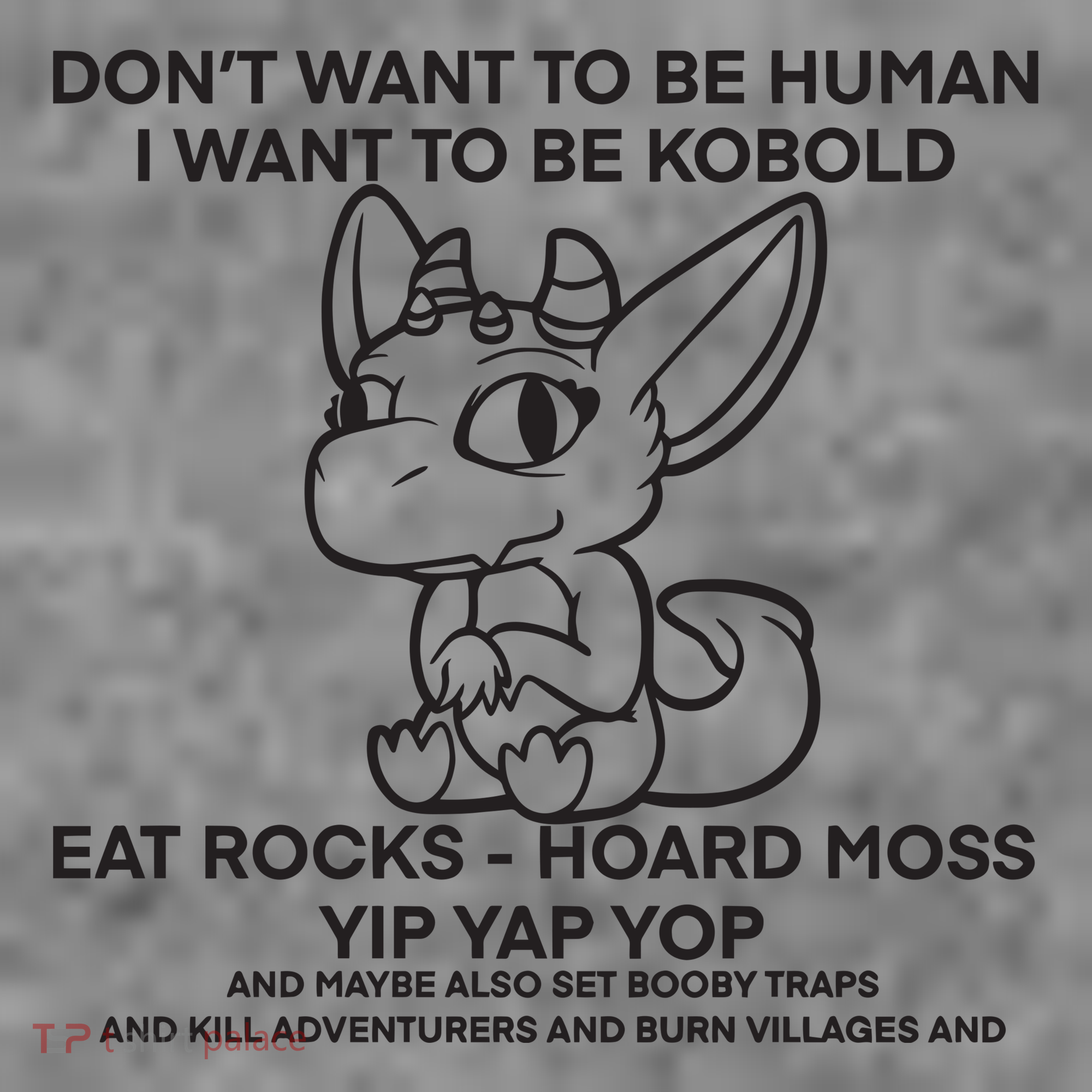 DonT Want To Be Human I Want To Be Kobold Eat Rocks Hoard Moss Yip Yap Yop Toddler Hoodie