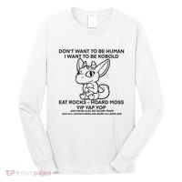 DonT Want To Be Human I Want To Be Kobold Eat Rocks Hoard Moss Yip Yap Yop Long Sleeve Shirt thumb 0