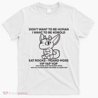 DonT Want To Be Human I Want To Be Kobold Eat Rocks Hoard Moss Yip Yap Yop T-Shirt thumb 0