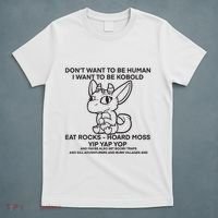 DonT Want To Be Human I Want To Be Kobold Eat Rocks Hoard Moss Yip Yap Yop T-Shirt thumb 5
