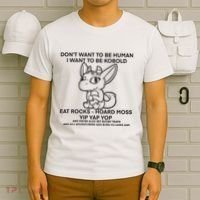 DonT Want To Be Human I Want To Be Kobold Eat Rocks Hoard Moss Yip Yap Yop T-Shirt thumb 6